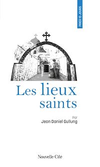 Téléchargez le livre :  Prier 15 jours avec les Lieux saints