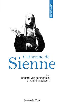 Télécharger le livre :  Prier 15 jours avec Catherine de Sienne