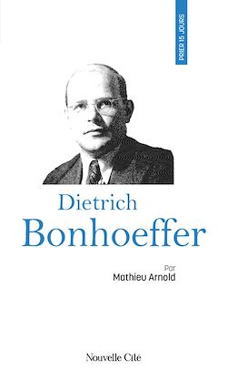 Télécharger le livre :  Prier 15 jours avec Dietrich Bonhoeffer
