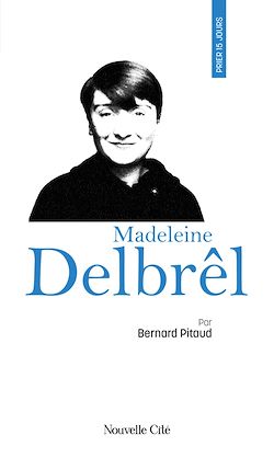 Télécharger le livre :  Prier 15 jours avec Madeleine Delbrêl
