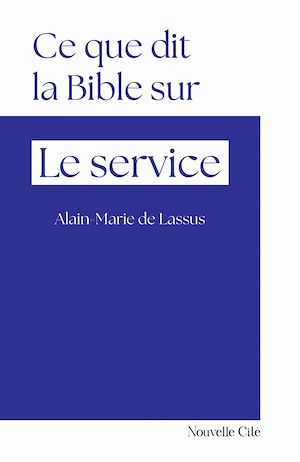 Téléchargez le livre :  Ce que dit la Bible sur le service