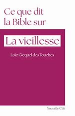Télécharger le livre :  Ce que dit la Bible sur la vieillesse