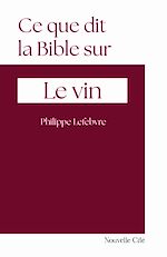 Download this eBook Ce que dit la Bible sur le vin