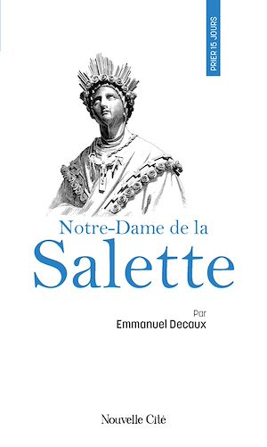 Téléchargez le livre :  Prier 15 jours avec Notre-Dame de la Salette