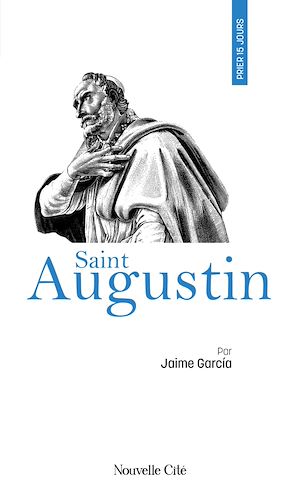 Téléchargez le livre :  Prier 15 jours avec saint Augustin