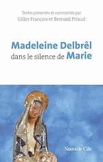 Télécharger le livre :  Madeleine Delbrêl dans le silence de Marie