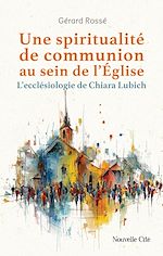 Télécharger le livre :  Une spiritualité de communion au sein de l'Eglise