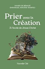 Télécharger le livre :  Prier avec la Création