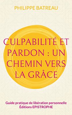 Télécharger le livre :  Culpabilité et pardon : Un chemin vers la grâce