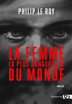 Télécharger le livre :  La femme la plus dangereuse du monde