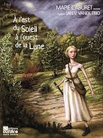 Télécharger le livre :  À l'est du soleil à l'ouest de la lune