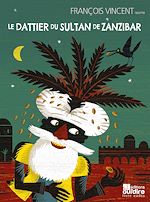 Télécharger le livre :  Le dattier du sultan de Zanzibar