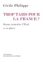 Télécharger le livre :  Trop tard pour la France?
