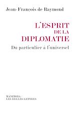 Télécharger le livre :  L'Esprit de la diplomatie