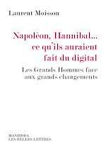 Télécharger le livre :  Napoléon, Hannibal ce qu'ils auraient fait du digital