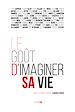 Télécharger le livre :  Le Goût d'imaginer sa vie