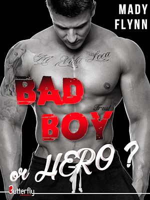 Téléchargez le livre :  Bad boy or hero ?