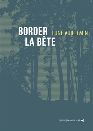 Border la bête | Vuillemin, Lune (1994-....). Auteur