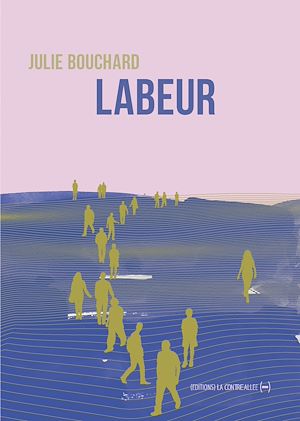 Labeur | Bouchard, Julie. Auteur
