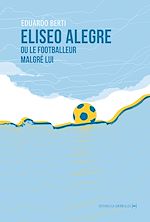 Télécharger le livre :  Eliseo Alegre ou le footballeur malgré lui