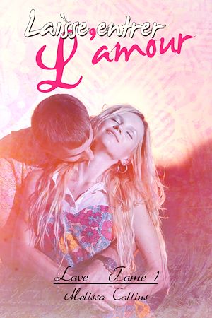 Téléchargez le livre :  Laisse entrer l'amour