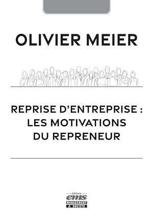 Téléchargez le livre :  Reprise d'entreprise : les motivations du repreneur