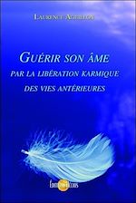 Télécharger le livre :  Guérir son âme par la libération karmique des vies antérieures