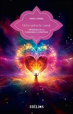 Télécharger le livre :  Vivre selon le coeur - Messages de la conscience christique