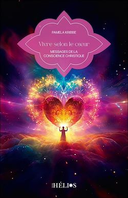 Télécharger le livre :  Vivre selon le coeur - Messages de la conscience christique
