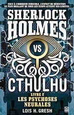 Télécharger le livre :  Sherlock vs Cthulhu 2 - Les Psychoses Neurales