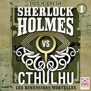 Téléchargez le livre :  Sherlock vs Cthulhu - Les dimensions mortelles