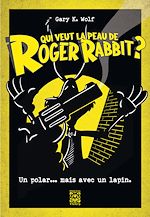 Télécharger le livre :  Qui veut la peau de Roger Rabbit ?