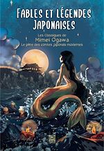 Télécharger le livre :  Fables et légendes japonaises : Les classiques de Mimei Ogawa