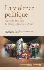 Télécharger le livre :  La violence politique vue par les historiens du Moyen et de l'Extrême-Orient