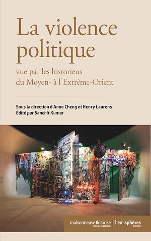 Téléchargez le livre :  La violence politique vue par les historiens du Moyen et de l'Extrême-Orient