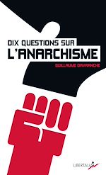 Télécharger le livre :  Dix questions sur l'anarchisme