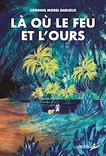 Télécharger le livre :  Là où le feu et l'ours