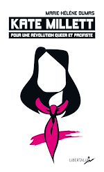 Télécharger le livre :  Kate Millett. Pour une révolution queer et pacifiste.