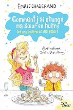 Télécharger le livre :  Comment j'ai changé ma soeur en huître (et une huître en ma soeur)