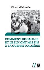 Télécharger le livre :  Comment De Gaulle et le FLN ont mis fin à la guerre d'Algérie