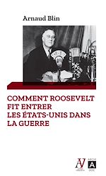 Télécharger le livre :  Comment Roosevelt fit entrer les États-Unis dans la guerre