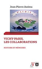 Télécharger le livre :  Vichy-Paris : les collaborations - Histoire et mémoires