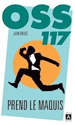 Télécharger le livre :  OSS 117 prend le maquis