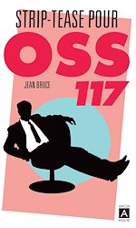 Télécharger le livre :  Striptease pour OSS 117