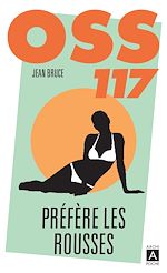 Télécharger le livre :  OSS 117 préfère les rousses