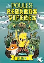 Télécharger le livre :  Poules, renards, vipères - T1 Albin