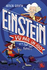 Télécharger le livre :  100 % Bio - Einstein vu par un ado - Biographie romancée jeunesse sciences - Dès 9 ans