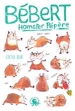 Télécharger le livre :  Bébert, hamster pépère