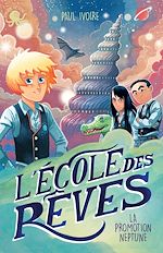 Télécharger le livre :  L'École des rêves - La promotion Neptune