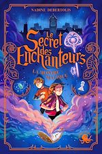 Télécharger le livre :  Le Secret des enchanteurs – tome 1 : La Montre magique – Dès 10 ans – Roman jeunesse – Aventure – Magie - Amitié – Roman fantastique – Quête à Paris et Lyon